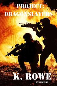 Project: Dragonslayers (2nd Ed) K Rowe Author